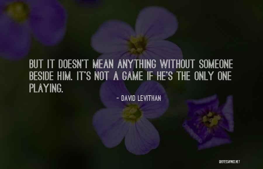 Olink Proteomics Quotes By David Levithan Olink Proteomics Quotes By David Levithan