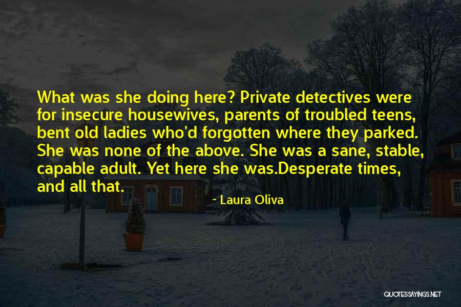 Oliva Quotes By Laura Oliva Oliva Quotes By Laura Oliva