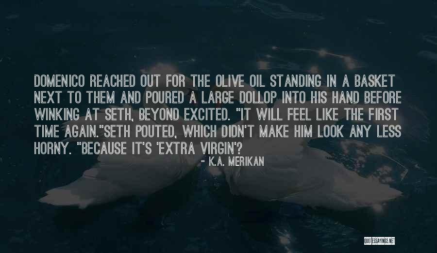 Olive Again Quotes By K.A. Merikan Olive Again Quotes By K.A. Merikan