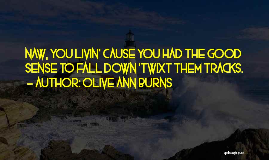 Olive Ann Burns Quotes 182580