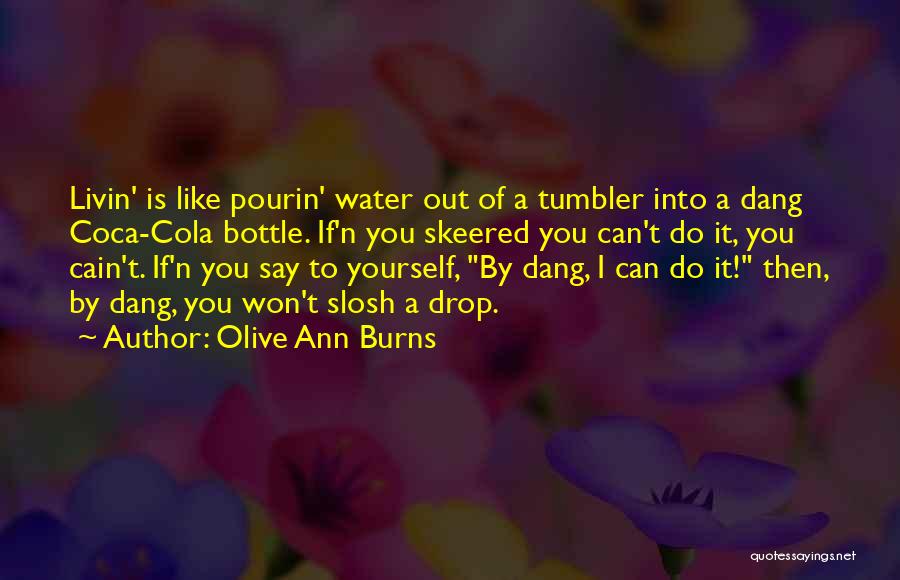 Olive Ann Burns Quotes 570706