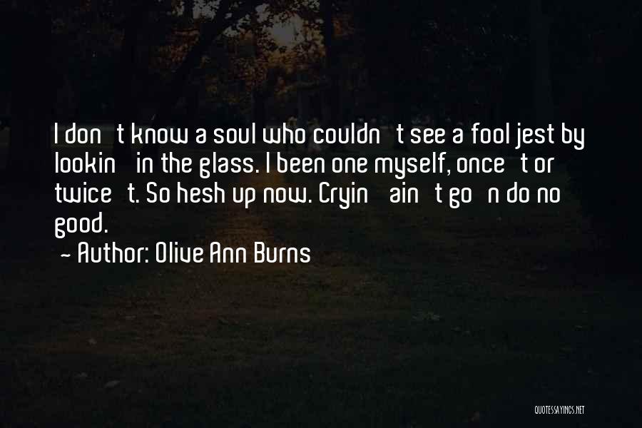 Olive Ann Burns Quotes 740105