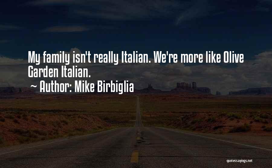 Olive Garden Funny Quotes By Mike Birbiglia