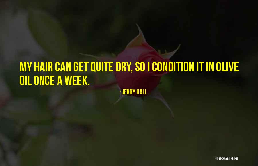 Olive Oil Quotes By Jerry Hall Olive Oil Quotes By Jerry Hall