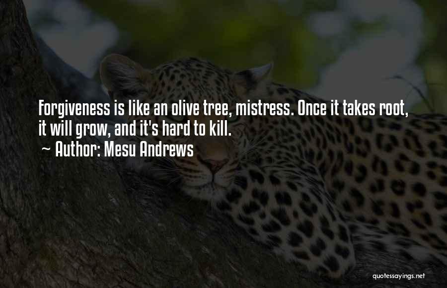 Olive Tree Quotes By Mesu Andrews
