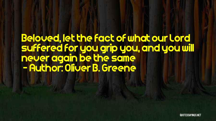 Oliver B. Greene Quotes 1480239