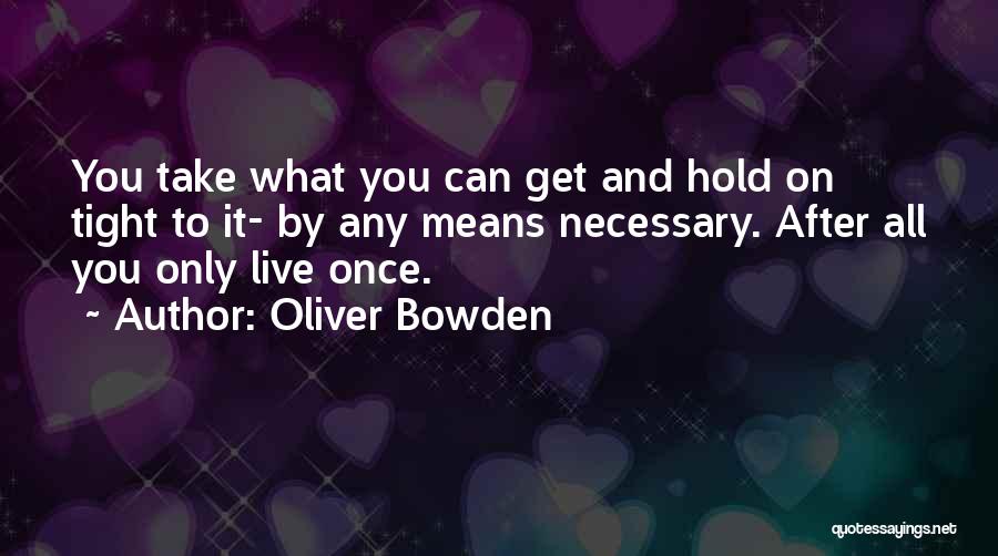 Oliver Bowden Quotes 635316