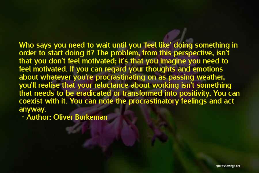 Oliver Burkeman Quotes 1068472