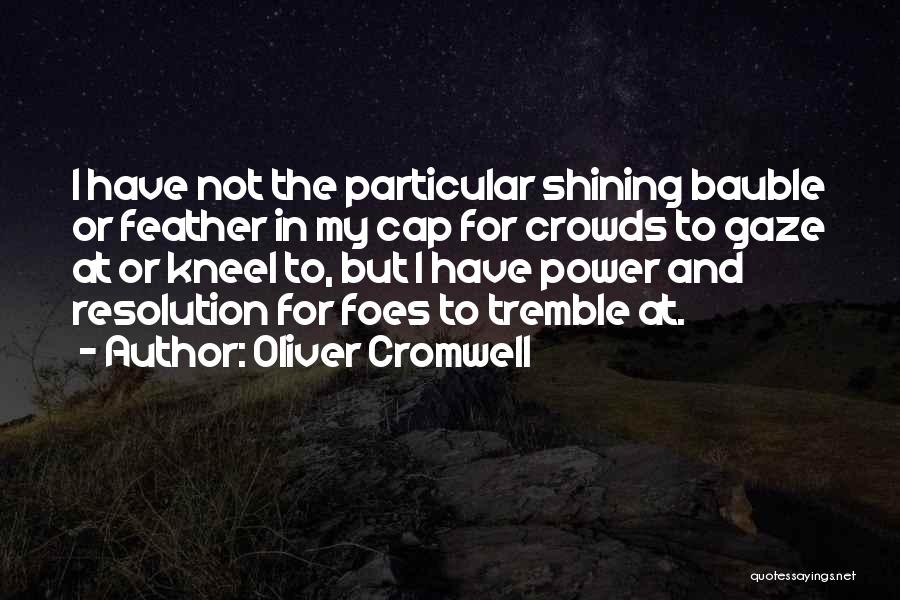 Oliver Cromwell Quotes 2169802