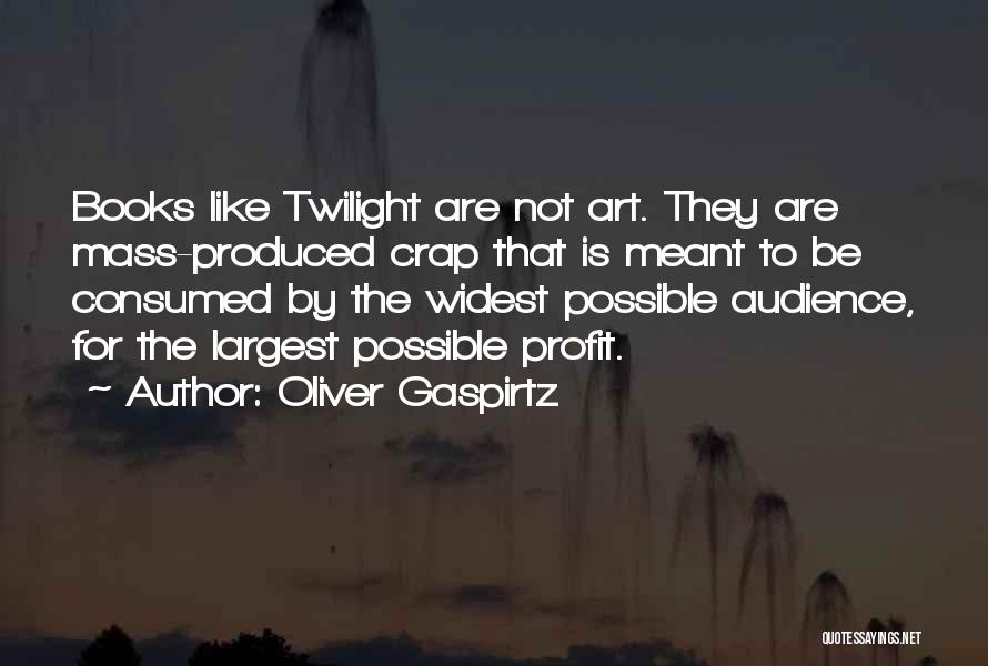 Oliver Gaspirtz Quotes 1281091