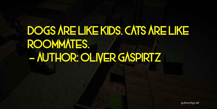 Oliver Gaspirtz Quotes 2131948