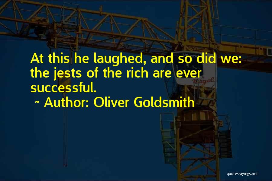 Oliver Goldsmith's Quotes By Oliver Goldsmith