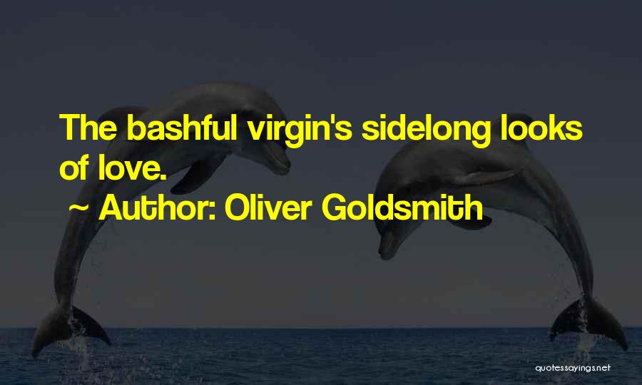 Oliver Goldsmith's Quotes By Oliver Goldsmith