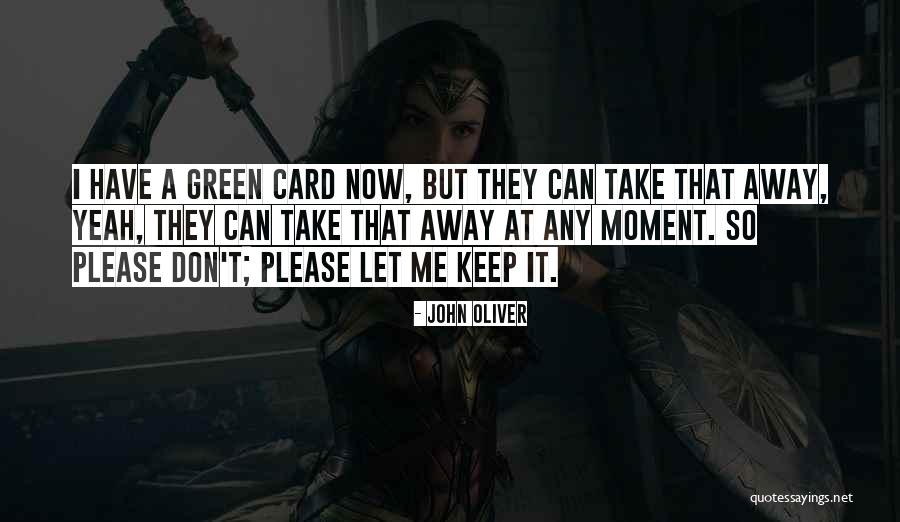 Oliver Green Quotes By John Oliver Oliver Green Quotes By John Oliver