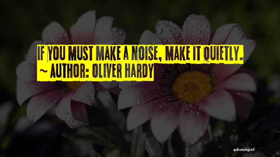 Oliver Hardy Quotes 1408789