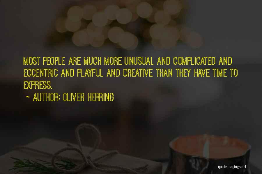 Oliver Herring Quotes 274645