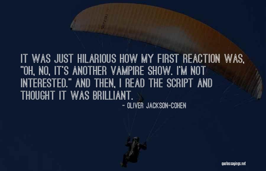 Oliver Jackson-Cohen Quotes 2241168