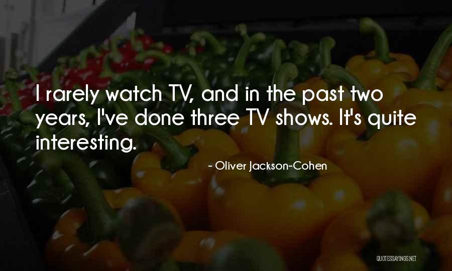 Oliver Jackson-Cohen Quotes 358390