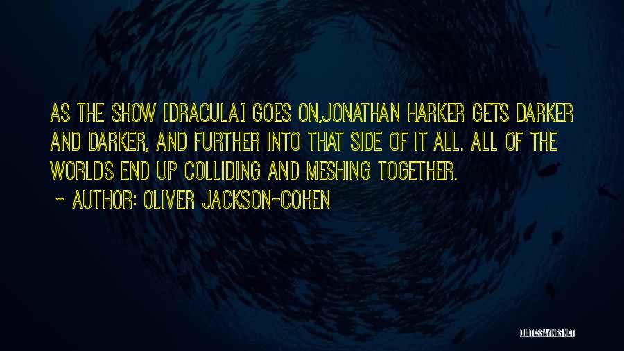 Oliver Jackson-Cohen Quotes 601543