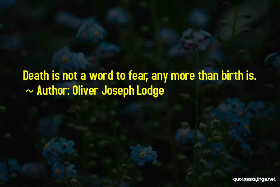 Oliver Joseph Lodge Quotes 1983373