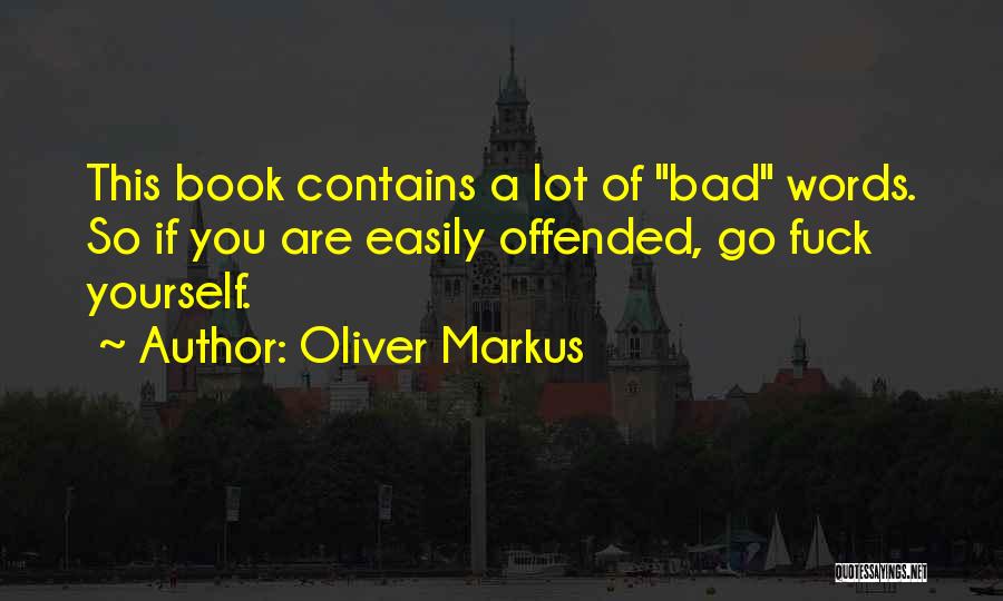 Oliver Markus Quotes 2241969