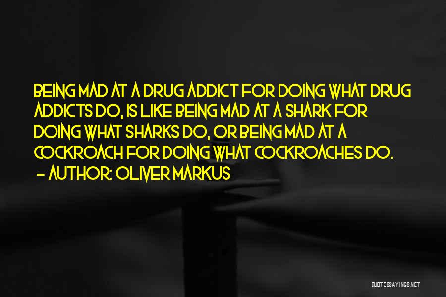 Oliver Markus Quotes 893317