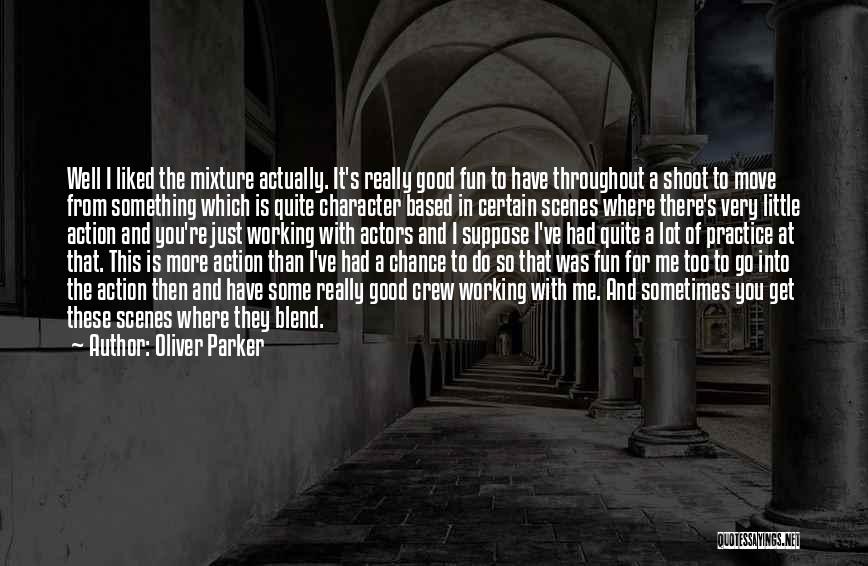 Oliver Parker Quotes 1695383