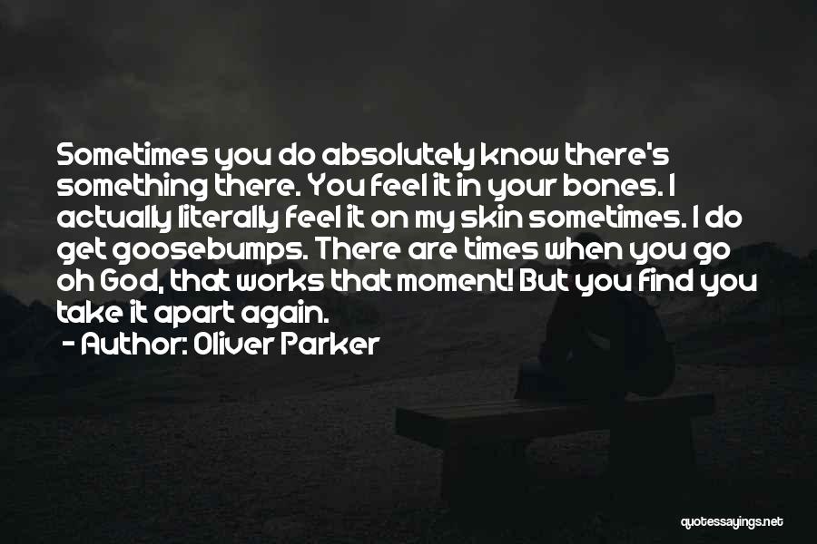 Oliver Parker Quotes 314841