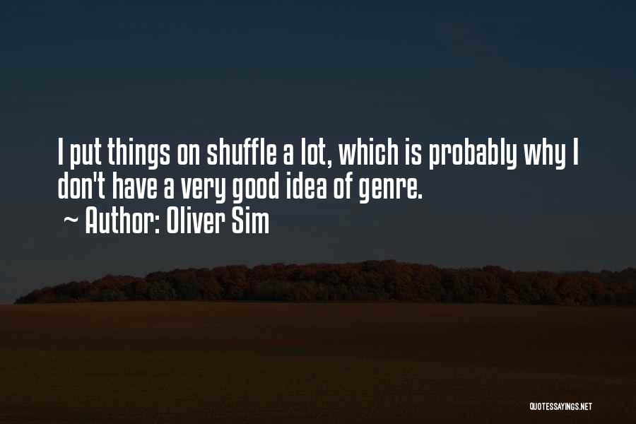 Oliver Sim Quotes 456238