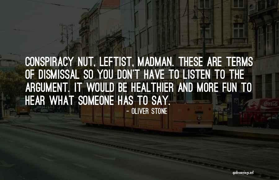 Oliver Stone Quotes 1914539 Oliver Stone Quotes 1914539