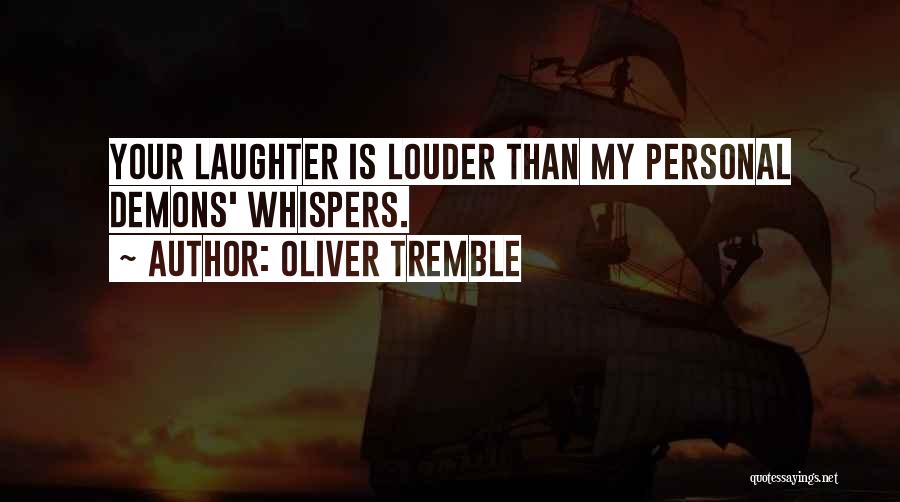 Oliver Tremble Quotes 981200