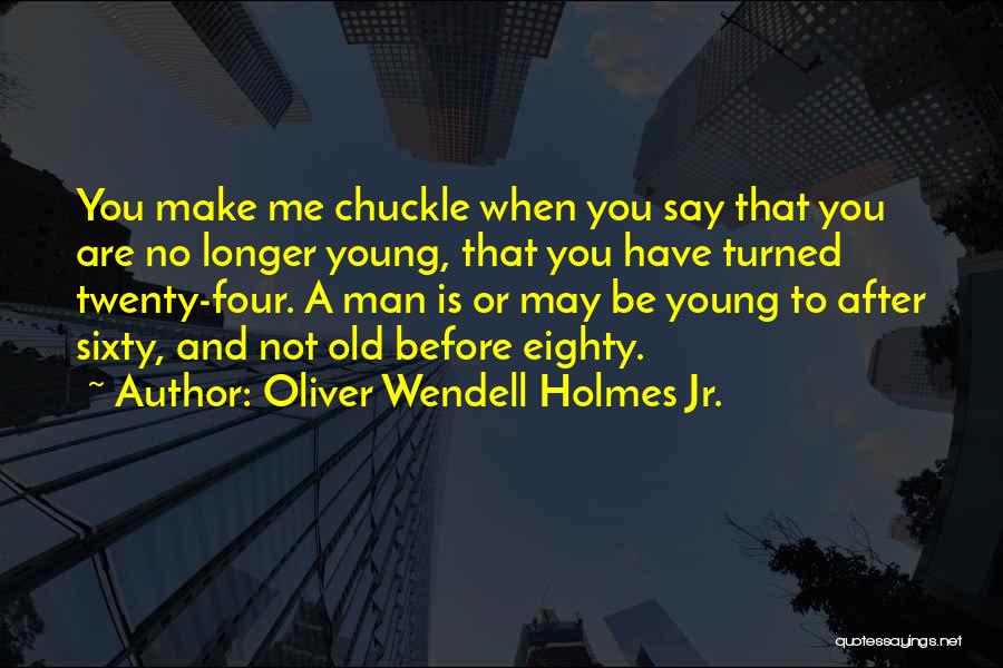 Oliver Wendell Holmes Jr. Quotes 1081191