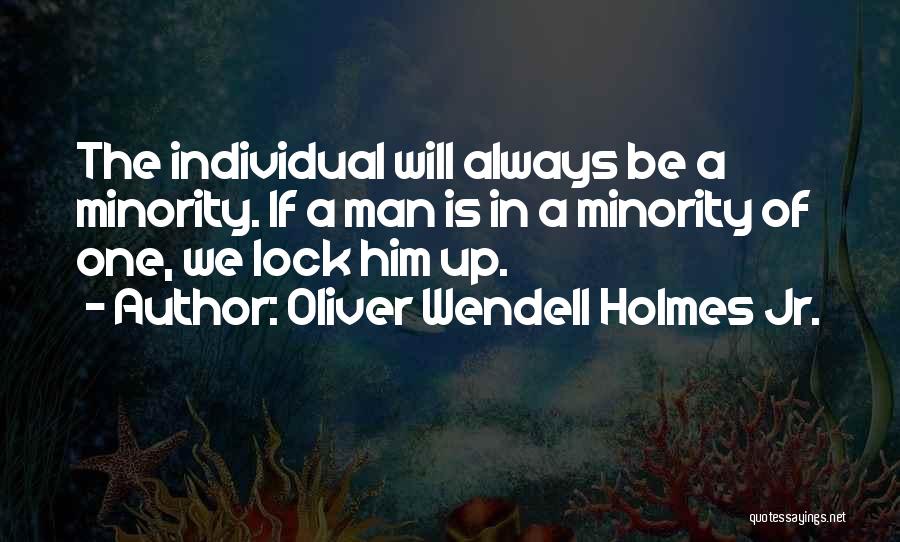 Oliver Wendell Holmes Jr. Quotes 1118992