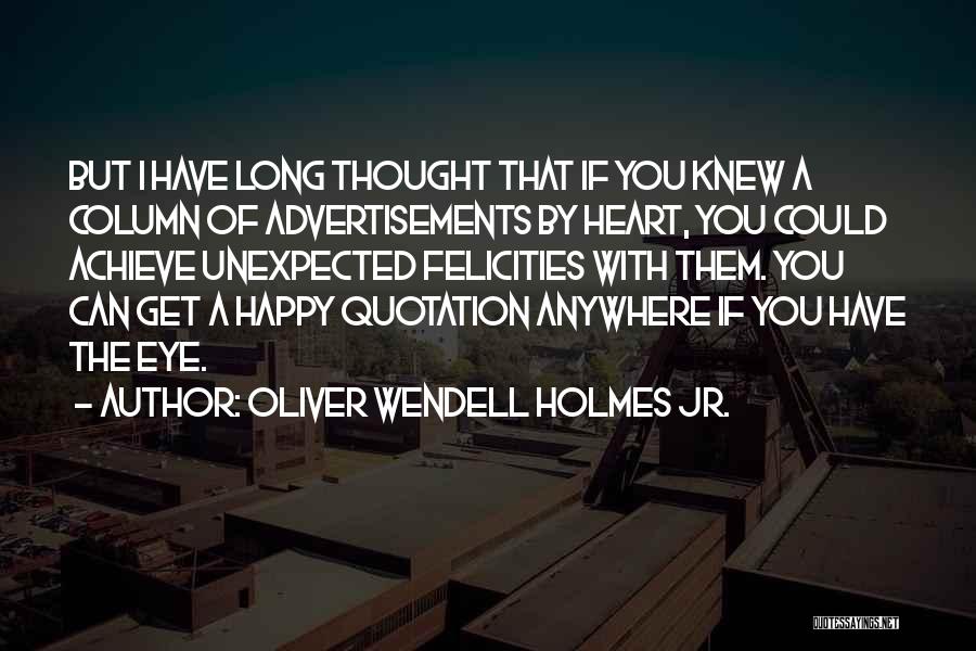 Oliver Wendell Holmes Jr. Quotes 1547780