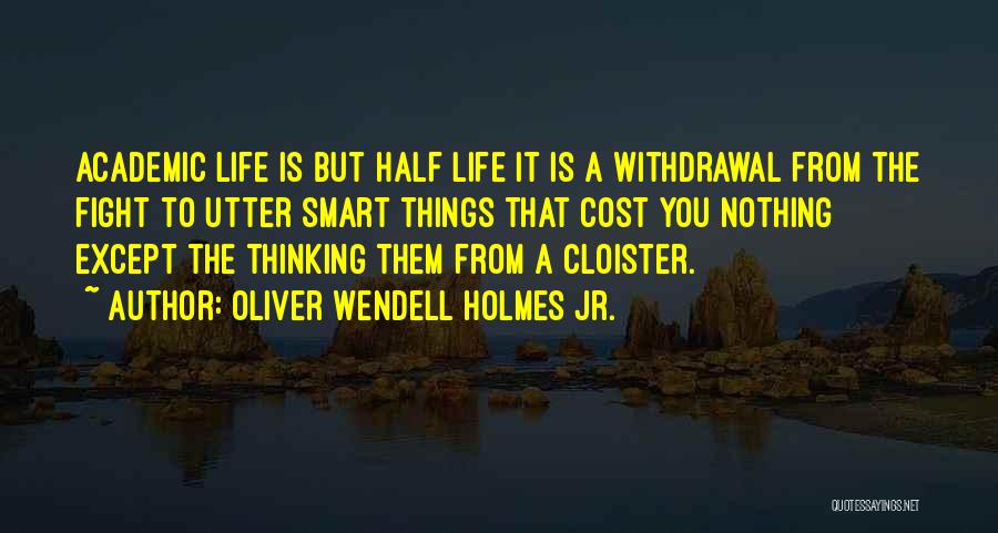 Oliver Wendell Holmes Jr. Quotes 157965