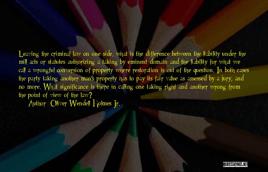 Oliver Wendell Holmes Jr. Quotes 1818453