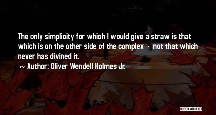 Oliver Wendell Holmes Jr. Quotes 1970818