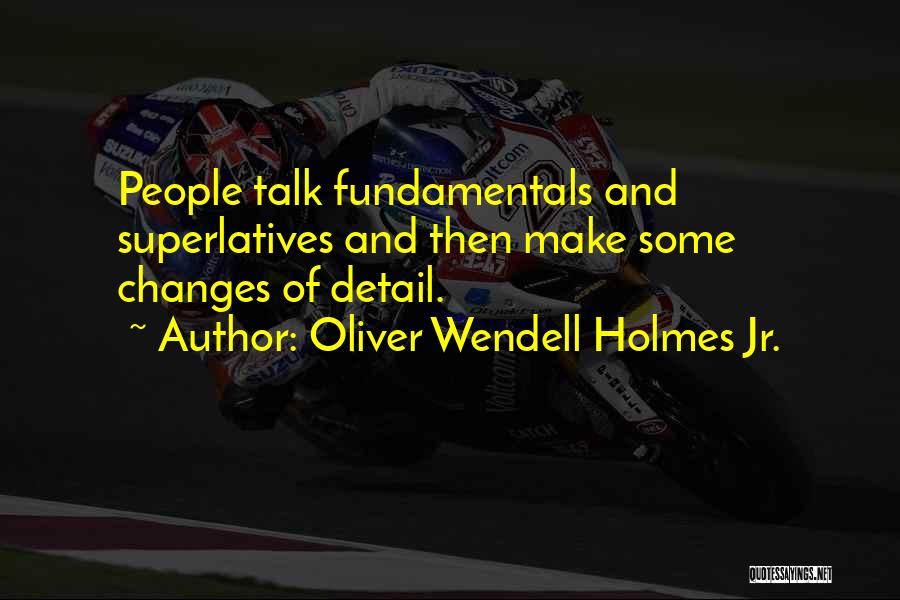 Oliver Wendell Holmes Jr. Quotes 366477