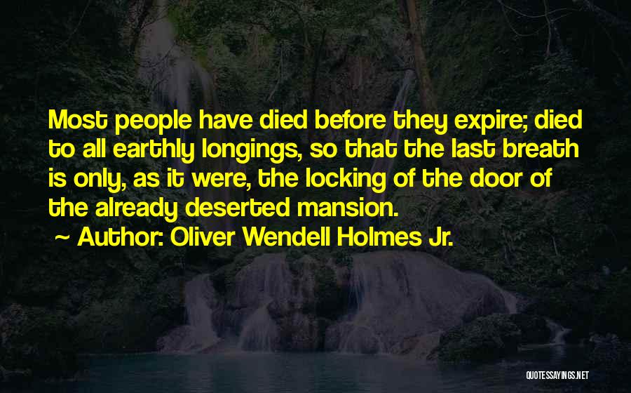 Oliver Wendell Holmes Jr. Quotes 412097