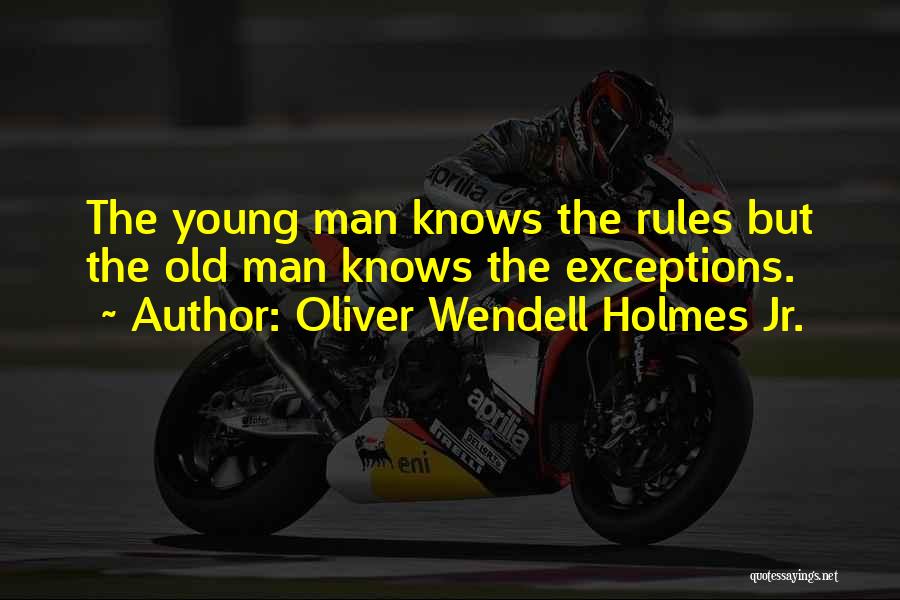 Oliver Wendell Holmes Jr. Quotes 703257