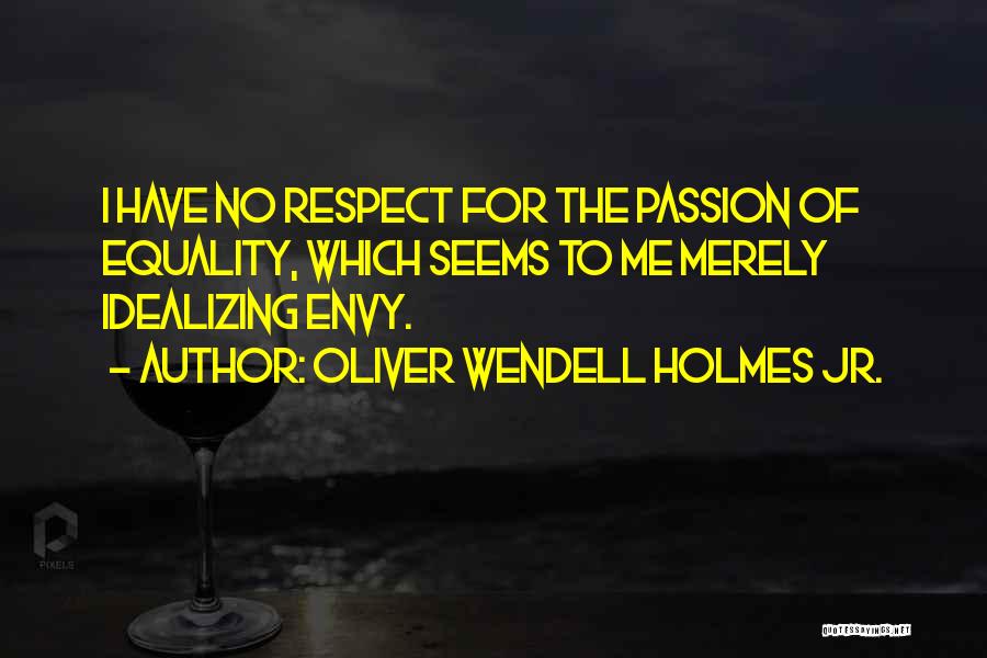 Oliver Wendell Holmes Jr. Quotes 908787