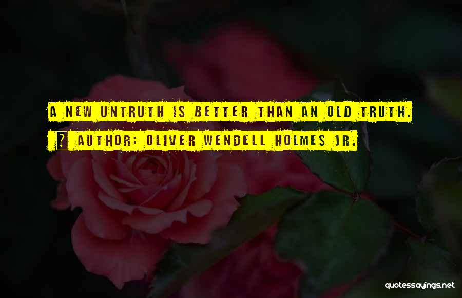 Oliver Wendell Holmes Jr. Quotes 953489