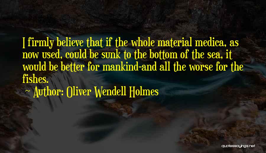 Oliver Wendell Holmes Quotes 1078034