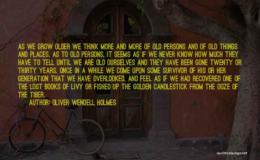 Oliver Wendell Holmes Quotes 780510