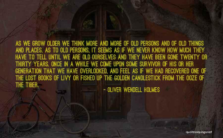 Oliver Wendell Holmes Quotes 780510