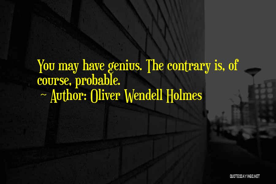 Oliver Wendell Holmes Quotes 806632