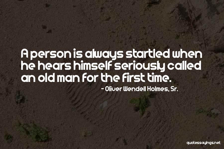 Oliver Wendell Holmes, Sr. Quotes 1027189