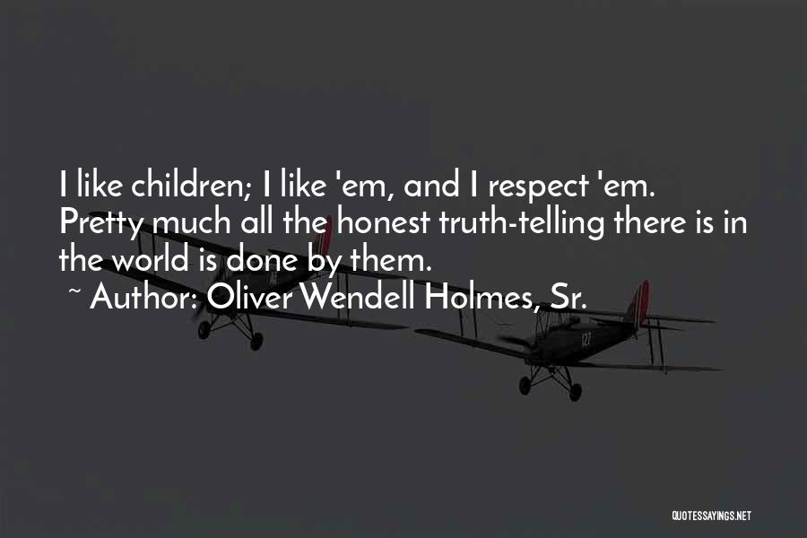 Oliver Wendell Holmes, Sr. Quotes 1107681