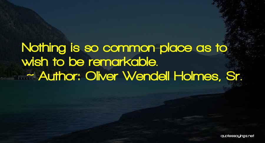 Oliver Wendell Holmes, Sr. Quotes 1472288