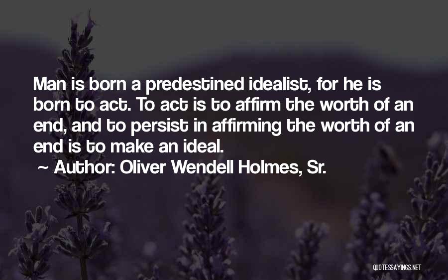 Oliver Wendell Holmes, Sr. Quotes 1673651
